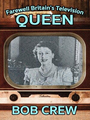 cover image of Farewell Britain's Television Queen
